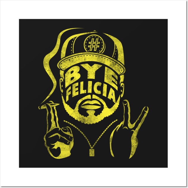 #ByeFelicia in Yellow Wall Art by MarshallWest